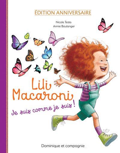 Lili Macaroni - Je suis comme je suis ! : édition spéciale