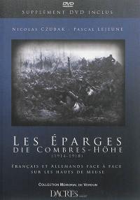 Les Eparges, die Combres-Höhe : 1914-1918 : Français et Allemands face à face sur les Hauts de Meuse