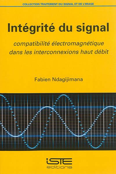 Intégrité du signal : compatiblité électromagnétique dans les interconnexions haut débit