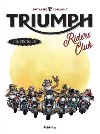 Triumph riders club : l'intégrale