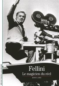 Fellini, le magicien du réel