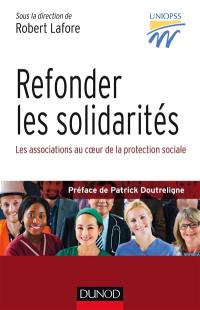 Refonder les solidarités : les associations au coeur de la protection sociale