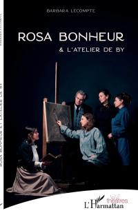 Rosa Bonheur & l'atelier de By