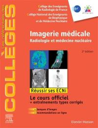 Imagerie médicale : radiologie et médecine nucléaire : réussir ses ECNi