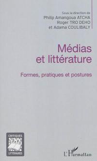 Médias et littérature : formes, pratiques et postures