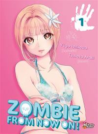 Zombie from now on!. Vol. 1