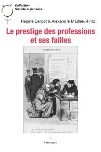 Le prestige des professions et ses failles : huissiers de justice, chirurgiens et sociologues