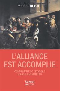 L'alliance est accomplie : commentaire de l'Evangile selon saint Matthieu : guide de lecture