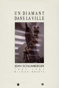 Un diamant dans la ville : bijoux, objets de Jean Schlumberger, 1937-1978, exposition, Musée des arts décoratifs, Paris, 18 oct. 1995-25 févr. 1996