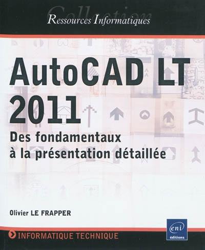 AutoCAD LT 2011 : des fondamentaux à la présentation détaillée