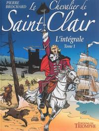Le chevalier de Saint-Clair : l'intégrale. Vol. 1