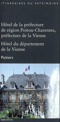 Hôtel de la préfecture de région Poitou-Charentes, préfecture de la Vienne, hôtel du département de la Vienne, Poitiers
