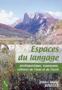 Espaces du langage : géolinguistique, toponymie, cultures de l'oral et de l'écrit