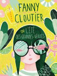 Fanny Cloutier. Vol. 3. ou L'été des grandes vérités