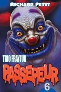Trio frayeur Passepeur. Vol. 6