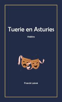 Tuerie en Asturies : théâtre