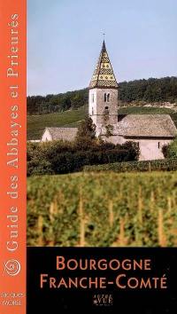 Guide des abbayes et prieurés en régions Bourgogne, Franche-Comté