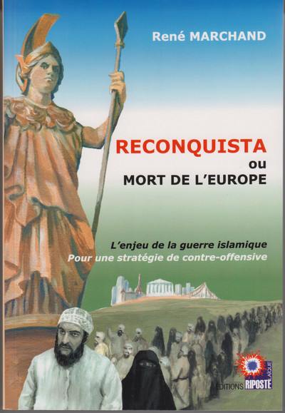 Reconquista ou Mort de l'Europe : l'enjeu de la guerre islamique, pour une stratégie de contre-offensive