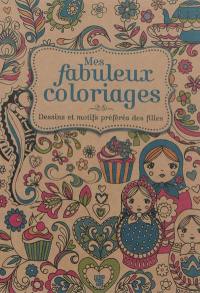 Mes fabuleux coloriages : dessins et motifs préférés des filles
