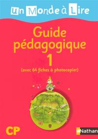 Un monde à lire CP, guide pédagogique. Vol. 1