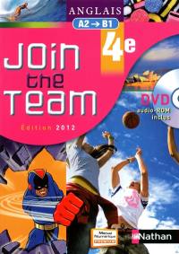 Join the team, anglais 4e, A2-B1 : livre de l'élève : DVD audio-ROM inclus