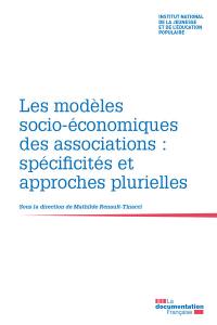 Les modèles socio-économiques des associations : spécificités et approches plurielles