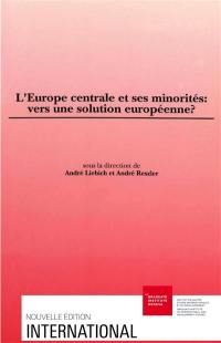 L'Europe centrale et ses minorités : vers une solution européenne ?