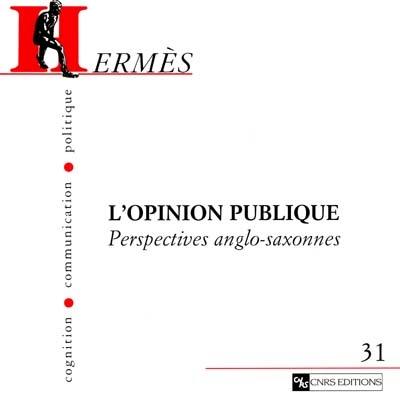 Hermès, n° 31. L'opinion publique : perspectives anglo-saxonnes