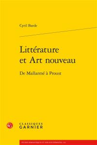 Littérature et Art nouveau : de Mallarmé à Proust