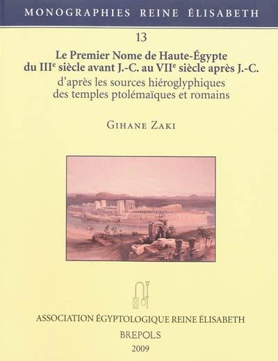 Le premier nome de Haute-Egypte du IIIe siècle avant J.-C. au VIIe siècle après J.-C. : d'après les sources hiéroglyphiques des temples ptolémaïques et romains