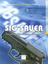 Sig Sauer : une épopée technologique européenne