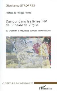 L'amour dans les livres I-IV de l'Enéide de Virgile ou Didon et la mauvaise composante de l'âme