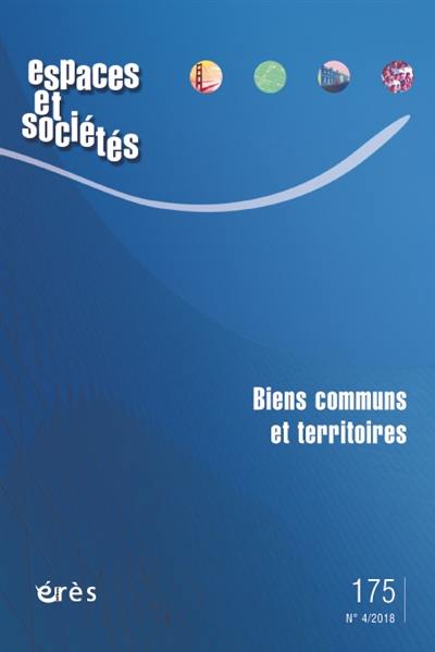 Espaces et sociétés, n° 175. Biens communs et territoires