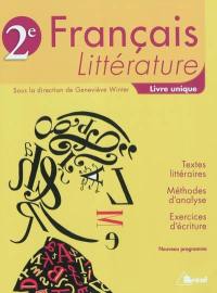 Français, littérature 2e : livre unique : textes littéraires, méthodes d'analyse, exercices d'écriture