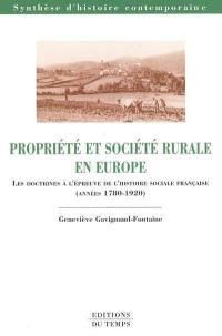 Propriété et société rurale en Europe : les doctrines à l'épreuve de l'histoire sociale française (années 1780-1920)
