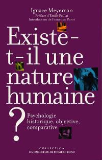 Existe-t-il une nature humaine ? : la psychologie historique, objective, comparative