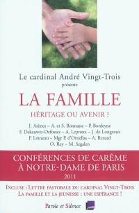 La famille : héritage ou avenir ? : conférences de carême, Notre-Dame de Paris, 2011