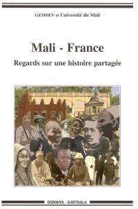 Mali-France : regards sur une histoire partagée