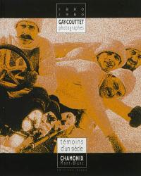 Gay-Couttet photographes, 1880-1980 : témoins d'un siècle : Chamonix, Mont-Blanc