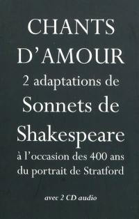 Chants d'amour : 2 adaptations de Sonnets de Shakespeare à l'occasion des 400 ans du portrait de Stratford