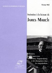 Invitation à la lecture de James March : réflexions sur les processus de décision, d'apprentissage et de changement dans les organisations