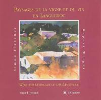 Paysages de la vigne et du vin en Languedoc. Vol. 1. Hérault. Wine and lanscape of the Languedoc. Vol. 1. Hérault
