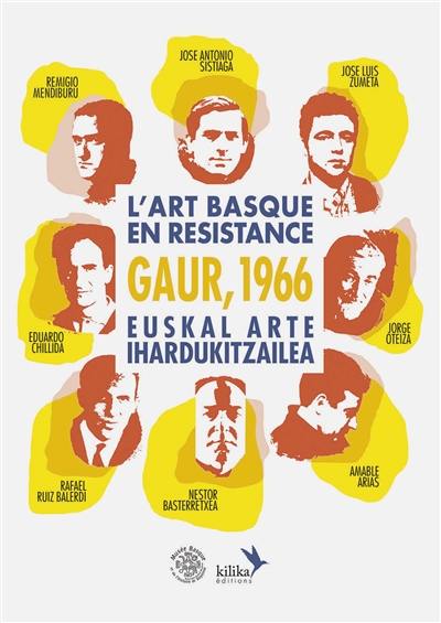 Gaur, 1966 : l'art basque en résistance. Gaur, 1966 : euskal arte ihardukitzailea