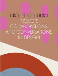 Nichetto Studio : projects, collaborations and conversations in design