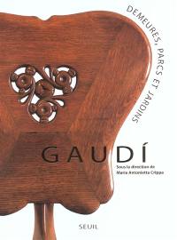 Gaudi : demeures, parcs et jardins