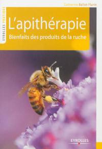 L'apithérapie : bienfaits des produits de la ruche