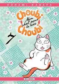 Choubi-Choubi : mon chat pour la vie. Vol. 7