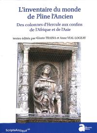 L'inventaire du monde de Pline l'Ancien : des colonnes d'Hercule aux confins de l'Afrique et de l'Asie