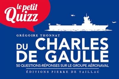 Le petit quizz du Charles de Gaulle : 50 questions-réponses sur le groupe aéronaval