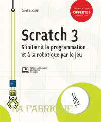 Scratch 3 : s'initier à la programmation et à la robotique par le jeu